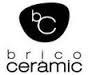 Horario de apertura Brico ceramic, Fornells de la Selva