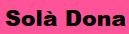 Horario de apertura Solà Dona, Figueres
