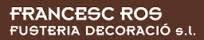 Horario de apertura Francesc Ros-Fusteria i Decoracio, Begues