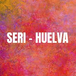 Horario de apertura Seri-Huelva, 