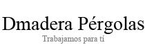 Horario de apertura Dmadera Pergolas, Santomera