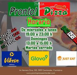 Horario de apertura Pronto! Pizza, Santander