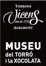 Horario de apertura Museu del torró i de la Xocolata Torrons Vicens (Agramunt), 