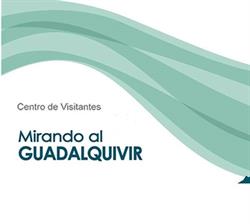 Horario de apertura Centro de Visitantes Mirando al Guadalquivir, Villanueva de la Reina