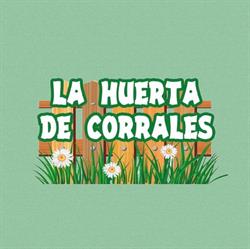 Horario de apertura LA HUERTA DE CORRALES, Corrales