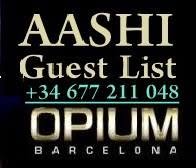 Horario de apertura Aashi Guest List - Opium Barcelona, 