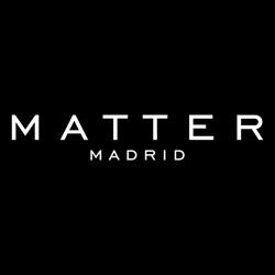 Horario de apertura Matter Madrid, 