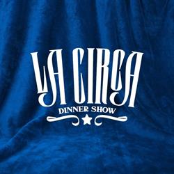 La Circa Dinner Show en Madrid (Centro) - Horario de apertura