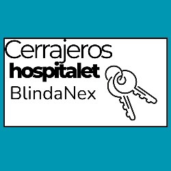 Horario de apertura Cerrajeros Hospitalet 24h BlindaNex, L'Hospitalet de Llobregat